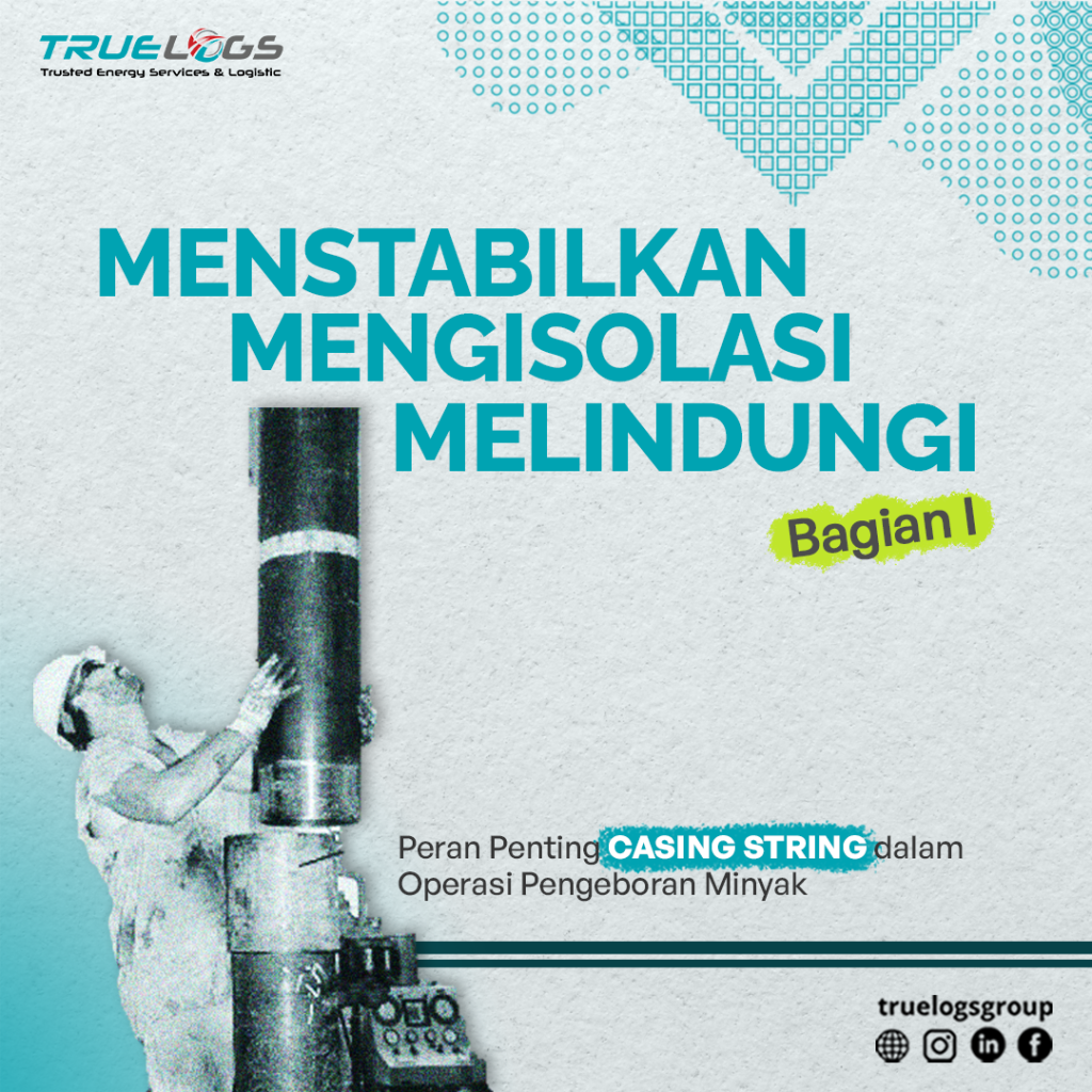 Casing String dalam Operasi Pengeboran: Peran Penting dan Fungsinya